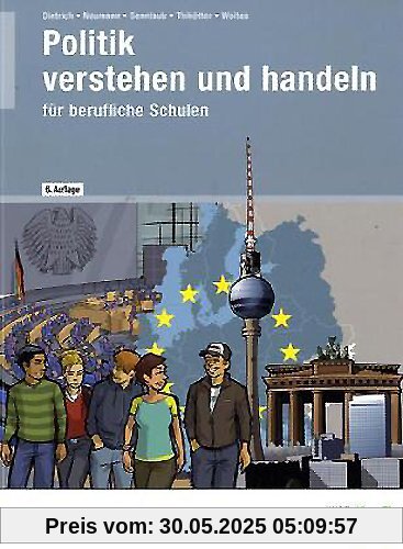 Politik. Verstehen und Handeln: Politik / Wirtschafts- und Sozialkunde für die berufliche Schule