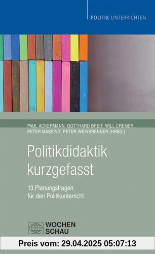 Politikdidaktik kurzgefasst: 13 Planungsfragen für den Unterricht