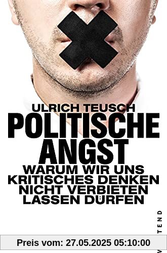 Politische Angst: Warum wir uns kritisches Denken nicht verbieten lassen dürfen