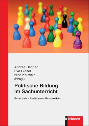 Politische Bildung im Sachunterricht: Potenziale – Positionen – Perspektiven von Klinkhardt, Julius