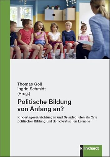 Politische Bildung von Anfang an?: Kindertageseinrichtungen und Grundschulen als Orte politischer Bildung und demokratischen Lernens von Klinkhardt, Julius