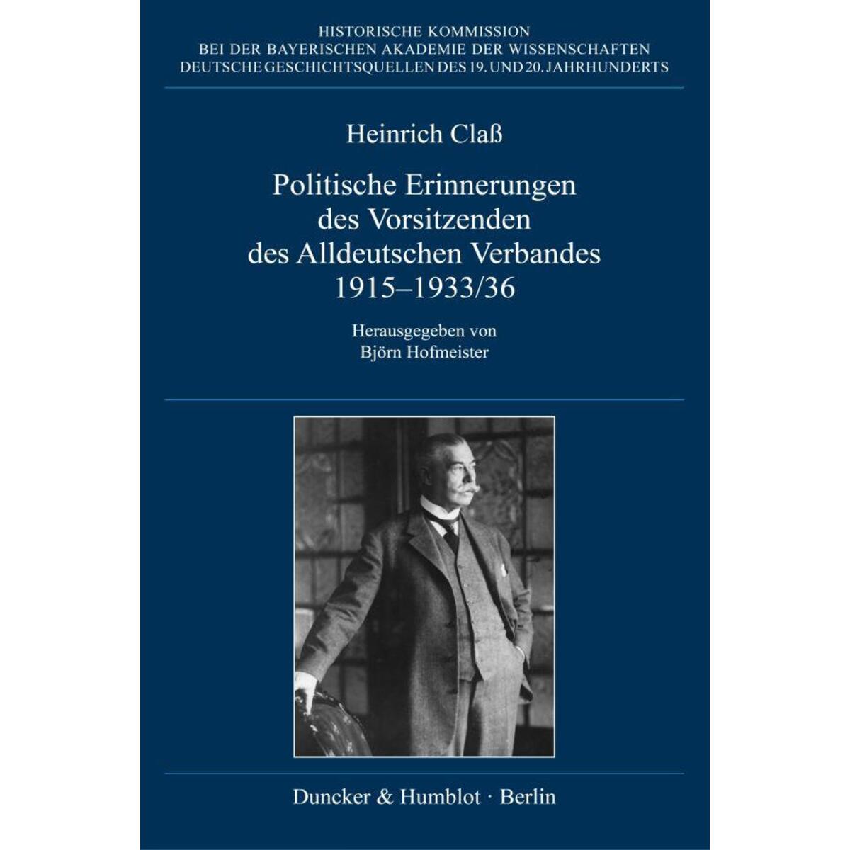 Politische Erinnerungen des Vorsitzenden des Alldeutschen Verbandes 1915-1933/36... von Duncker & Humblot GmbH