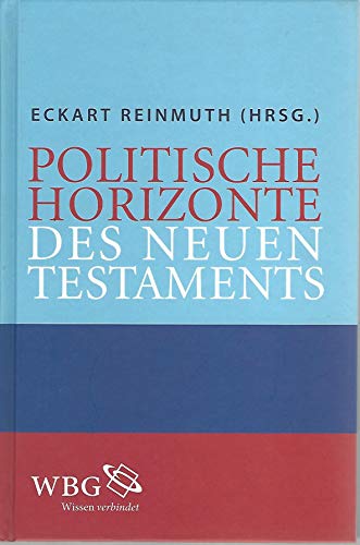 Politische Horizonte des Neuen Testaments: Mit Bibliografie und Register