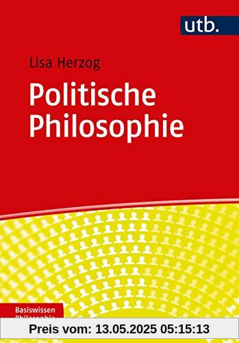 Politische Philosophie (Basiswissen Philosophie)