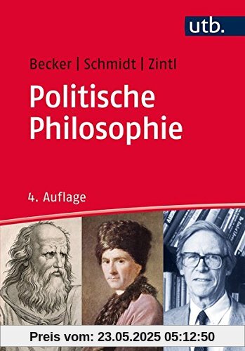 Politische Philosophie (Grundkurs Politikwissenschaft, Band 2816)