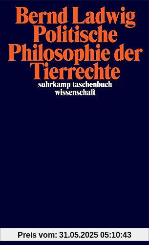 Politische Philosophie der Tierrechte (suhrkamp taschenbuch wissenschaft)
