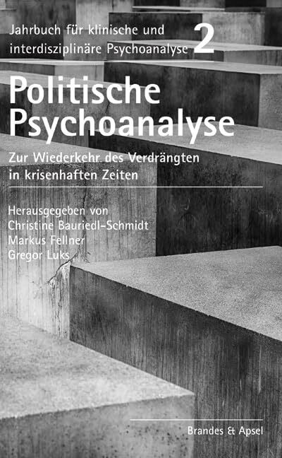 Politische Psychoanalyse: Zur Wiederkehr des Verdr�ngten in krisenhaften Zeiten (Jahrbuch f�r ...
