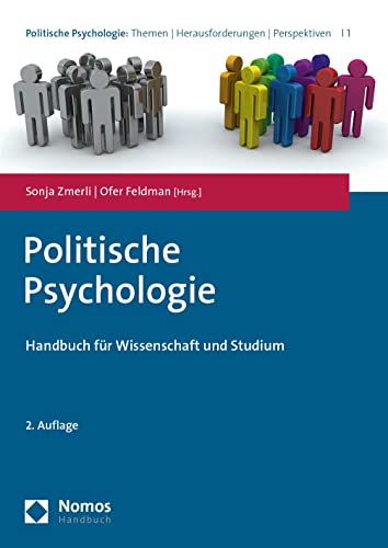 Politische Psychologie: Handbuch für Wissenschaft und Studium (Political Psychology: Issues, Challenges and Prospects | Politische Psychologie: Themen, Herausforderungen, Perspektiven) von Nomos Verlagsges.MBH + Co