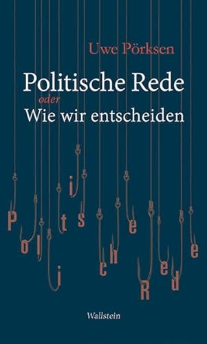 Politische Rede: oder Wie wir entscheiden von Wallstein Verlag GmbH