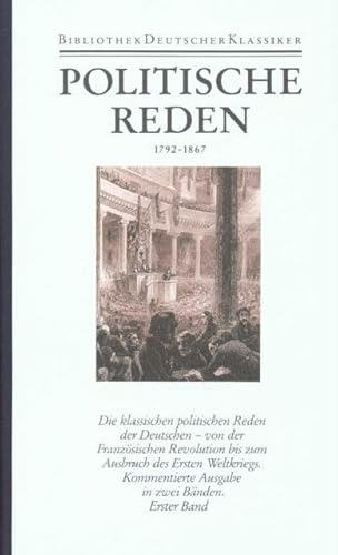 Politische Reden in vier Bänden: Band I: 1792-1867 von Deutscher Klassiker Verlag