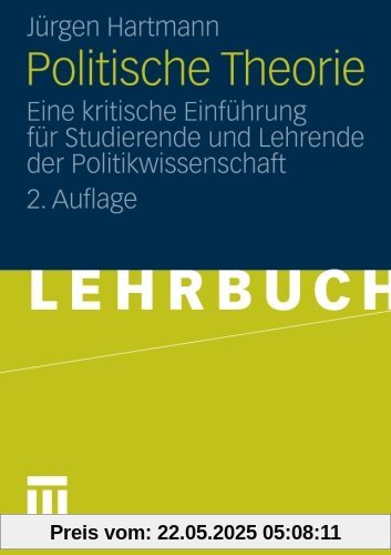 Politische Theorie: Eine Kritische Einführung für Studierende und Lehrende der Politikwissenschaft (German Edition), 2. Auflage