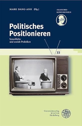 Politisches Positionieren: Sprachliche und soziale Praktiken (Akademiekonferenzen)