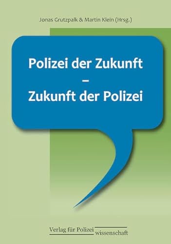 Polizei der Zukunft – Zukunft der Polizei von Verlag für Polizeiwissenschaft