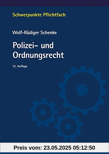 Polizei- und Ordnungsrecht (Schwerpunkte Pflichtfach)