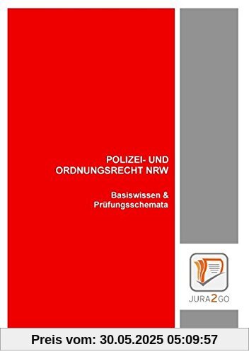 Polizei- und Ordnungsrecht NRW: Basiswissen & Prüfungsschemata