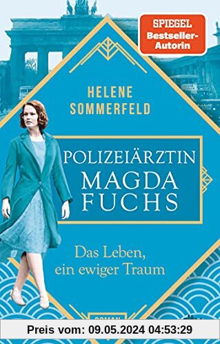 Polizeiärztin Magda Fuchs – Das Leben, ein ewiger Traum: Roman (Polizeiärztin Magda Fuchs-Serie, Band 1)