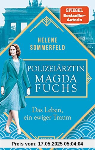 Polizeiärztin Magda Fuchs – Das Leben, ein ewiger Traum: Roman (Polizeiärztin Magda Fuchs-Serie, Band 1)