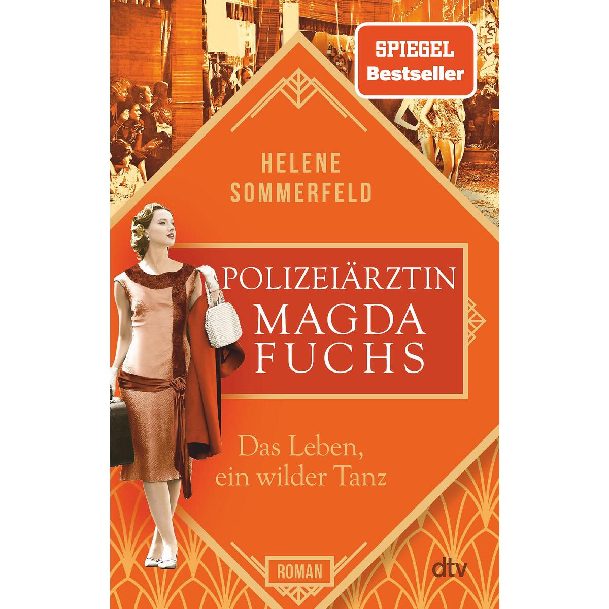 Polizeiärztin Magda Fuchs - Das Leben, ein wilder Tanz Polizeiärztin Magda Fuchs - Das Leben, ein wilder Tanz von dtv Verlagsgesellschaft