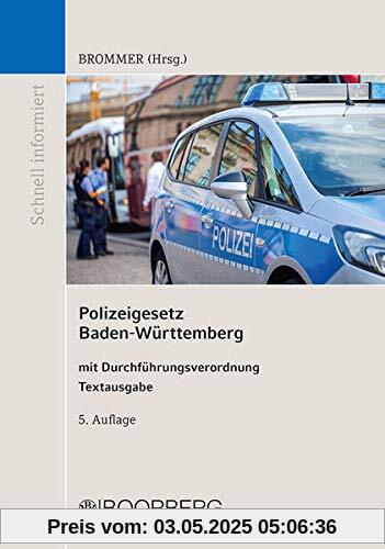 Polizeigesetz Baden-Württemberg: mit Durchführungsverordnung zum Polizeigesetz, Textausgabe mit Einführung (Schnell informiert)