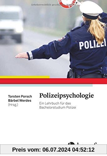Polizeipsychologie: Ein Lehrbuch für das Bachelorstudium Polizei