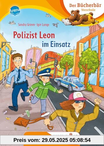 Polizist Leon im Einsatz: Der Bücherbär: Erstlesebuch für die Vorschule ab 5 Jahren. Polizeigeschichte Bilder ersetzen Hauptwörter (Der Bücherbär: Vorschule. Bilder ersetzen Namenwörter)