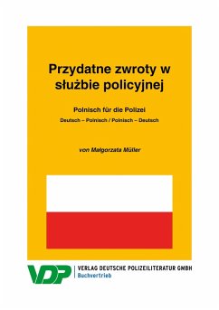 Polnisch für die Polizei / Przydatne zwroty w sluzbie policyjnej (eBook, ePUB) von Verlag Deutsche Polizeiliteratur