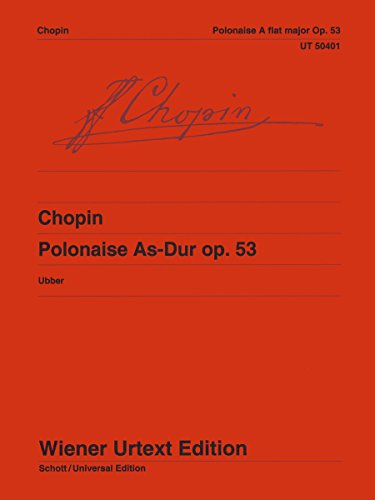 Polonaise As-Dur: Nach den Quellen hrsg. von Christian Ubber. op. 53. Klavier.: Edited from the sources by Christian Ubber. op. 53. piano. (Wiener Urtext Edition) von Universal Edition