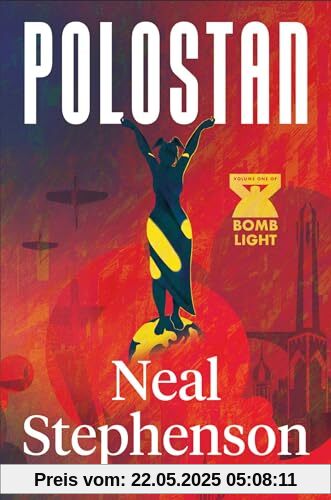 Polostan: A new historical espionage trilogy from the bestselling author of TERMINATION SHOCK and CRYPTONOMICON (Bomb Light, Band 1)