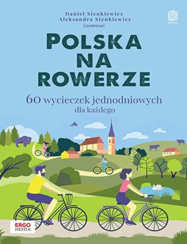 Polska na rowerze 60 wycieczek jednodniowych dla każdego von Bezdroża