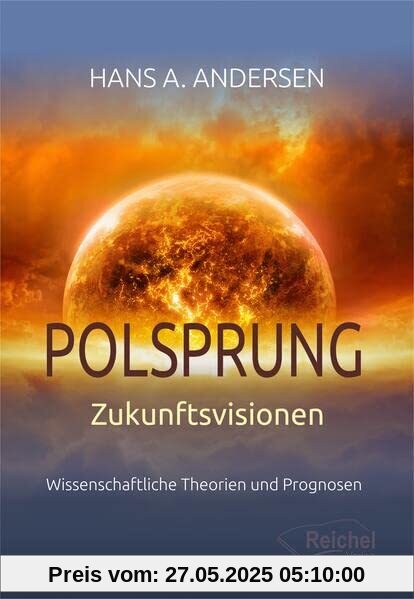 Polsprung - Zukunftsvisionen: Wissenschaftliche Theorien und Prognosen Polsprung - Zukunftsvisionen: Wissenschaftliche Theorien und Prognosen