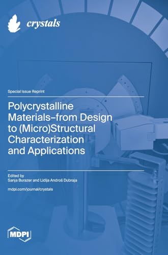 Polycrystalline Materials-from Design to (Micro)Structural Characterization and Applications von MDPI AG