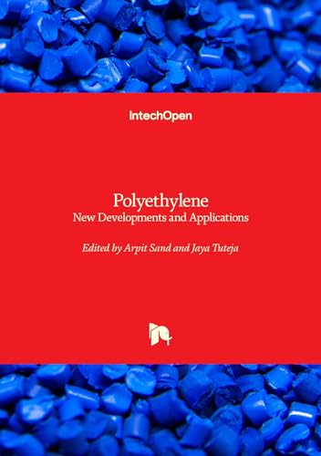 Polyethylene - New Developments and Applications: New Developments and Applications von IntechOpen