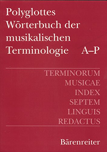 Polyglottes Wörterbuch der musikalischen Terminologie: Terminorum Musicae Index Septem Linguis Redactus. Deutsch, Englisch, Französisch, Italienisch, ... French, Italian, Spanish, Hungarian,Russia) von Bärenreiter Verlag Kasseler Großauslieferung