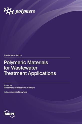 Polymeric Materials for Wastewater Treatment Applications von MDPI AG