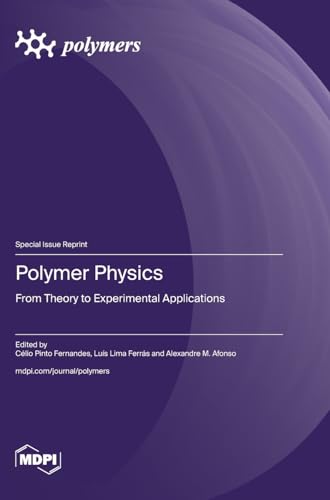 Polymers Physics: From Theory to Experimental Applications von MDPI AG