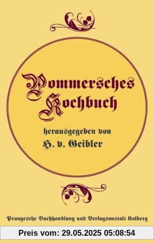 Pommersches Kochbuch: Mit 631 selbst erprobten Rezepten