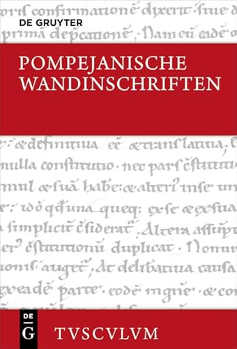 Pompejanische Wandinschriften: Lateinisch - deutsch (Sammlung Tusculum) von Walter de Gruyter