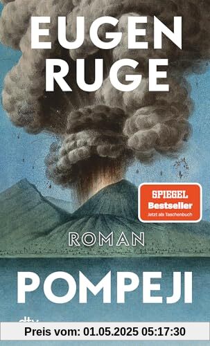 Pompeji oder Die fünf Reden des Jowna: Roman | »Ein Buch wie ein Vulkan: kraftvoll und faszinierend.« (Martin Oehlen, Frankfurter Rundschau)
