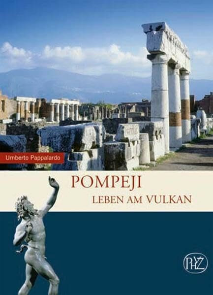 Pompeji: Leben am Vulkan (Zaberns Bildb�nde zur Arch�ologie)