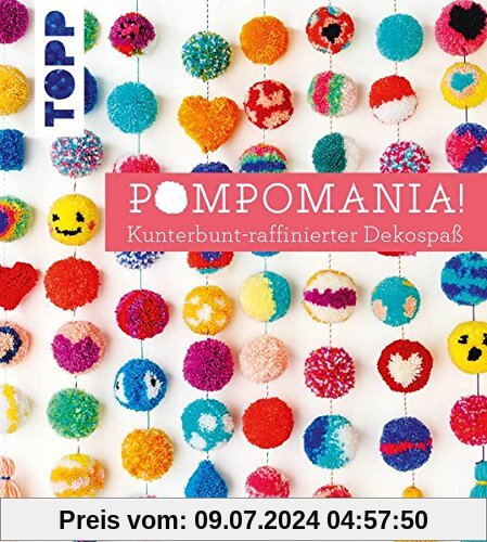 Pompomania!: Kunterbunt-raffinierter Dekospaß