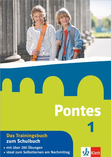 Pontes 1 - Das Trainingsbuch zum Schulbuch: 1. Lernjahr (Pontes Trainingsbuch)