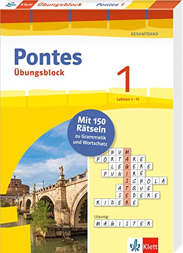 Pontes 1 Latein Gesamtband (ab 2020) - Übungsblock zum Schulbuch 1. Lernjahr: 150 Rätsel zu Grammatik und Wortschatz, Lektion 1-11 (Pontes Übungsblock)