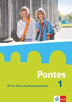 Pontes 1. Fit für Tests und Klassenarbeiten. Arbeitsheft mit Lösungen von Klett