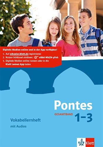Pontes Gesamtband 1-3: Vokabellernheft mit Audios Klassen 5 - 10 (Pontes Gesamtband. Ausgabe ab 2016) von Klett