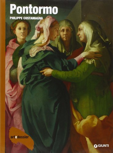 Pontormo. Ediz. illustrata (Dossier d'art, Band 110)