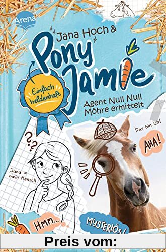 Pony Jamie – Einfach heldenhaft! (2). Agent Null Null Möhre ermittelt: Band 2 der Pferdebuchreihe ab 9 Jahren