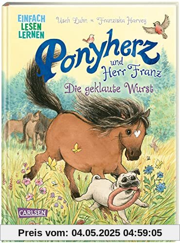 Ponyherz und Herr Franz: Ponyherz und Herr Franz: Die geklaute Wurst: Einfach lesen lernen | Pferde-Abenteuer über eine tierische Freundschaft für Leseanfänger*innen ab 5