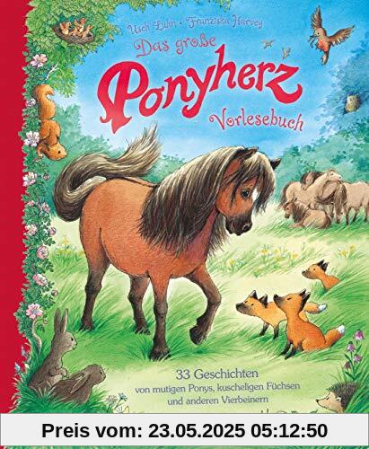 Ponyherz: Das große Ponyherz-Vorlesebuch – 33 Geschichten von mutigen Ponys, kuscheligen Füchsen und anderen Vierbeinern