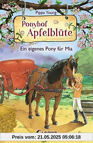 Ponyhof Apfelblüte - Ein eigenes Pony für Mia: ab 8 Jahre