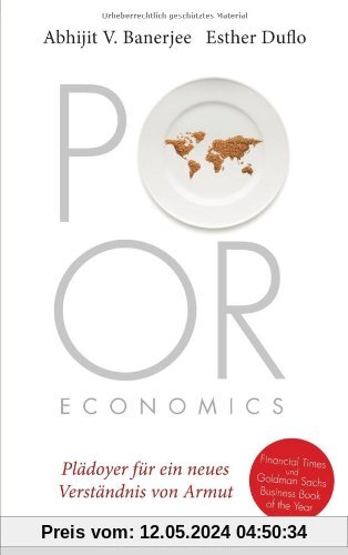 Poor Economics: Plädoyer für ein neues Verständnis von Armut